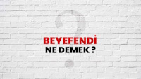 BEYEFENDİ NEDİR?